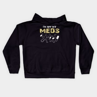 Off Meds Kids Hoodie